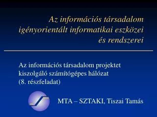 az inform ci s t rsadalom ig nyorient lt informatikai eszk zei s rendszerei