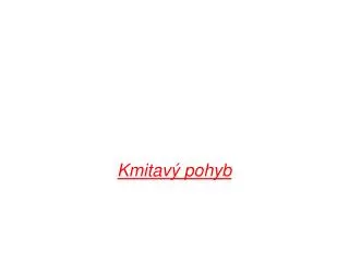 kmitav pohyb