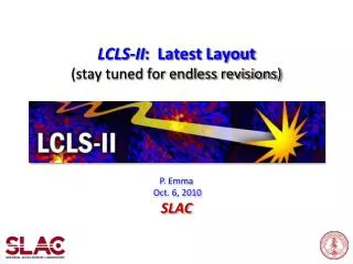 LCLS-II : Latest Layout (stay tuned for endless revisions)