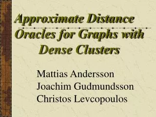 Approximate Distance Oracles for Graphs with Dense Clusters