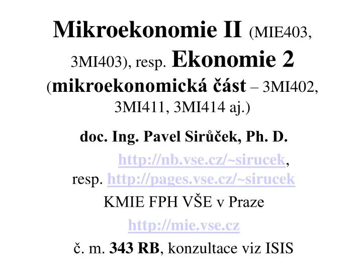mikroekonomie ii mie403 3mi403 resp ekonomie 2 mikroekonomick st 3mi402 3mi411 3mi414 aj