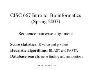 CISC 667 Intro to Bioinformatics (Spring 2007) Sequence pairwise alignment