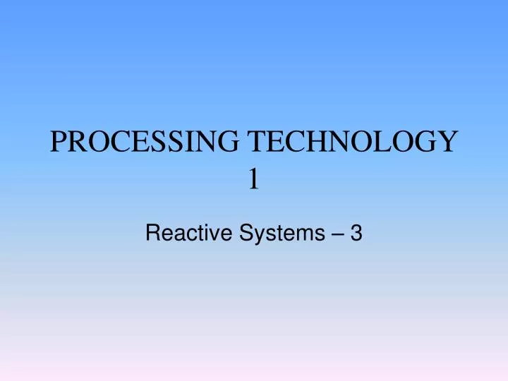 processing technology 1