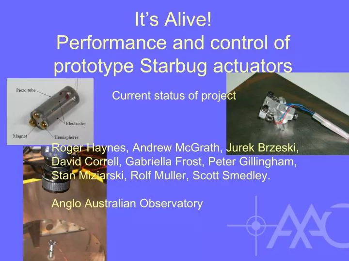 it s alive performance and control of prototype starbug actuators