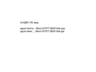 CH3BR: PD data: agust,heima,...Mars10/PXT-260310ak.pxp agust,www,.....Mars10/PXT-260310ak