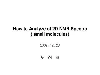 How to Analyze of 2D NMR Spectra ( small molecules)