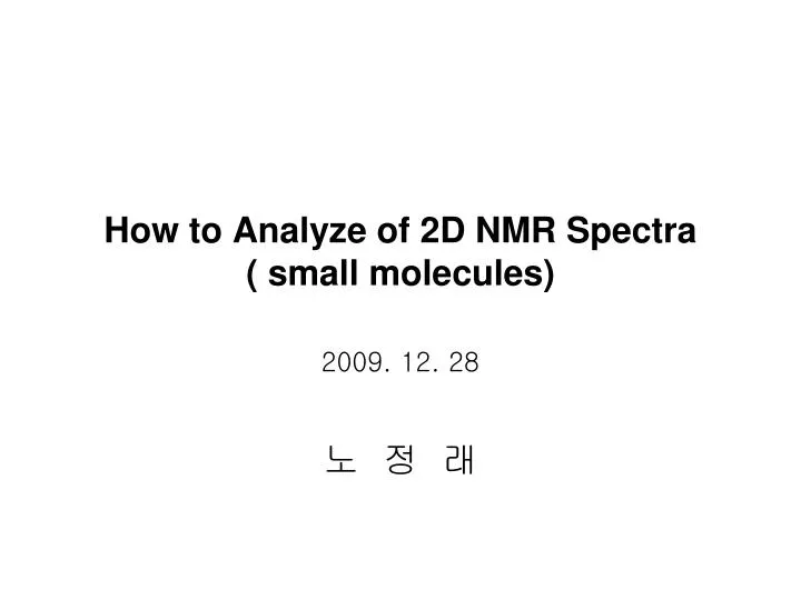 how to analyze of 2d nmr spectra small molecules