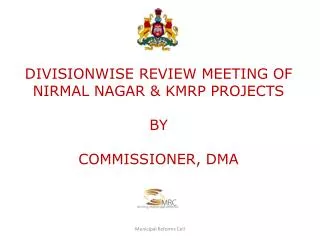 DIVISIONWISE REVIEW MEETING OF NIRMAL NAGAR &amp; KMRP PROJECTS BY COMMISSIONER, DMA