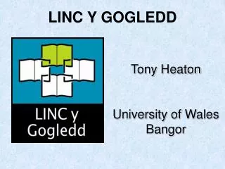 LINC Y GOGLEDD