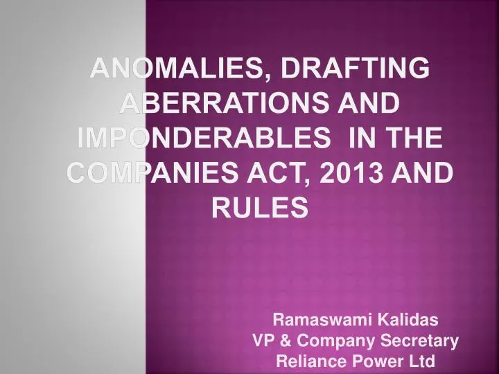 anomalies drafting aberrations and imponderables in the companies act 2013 and rules