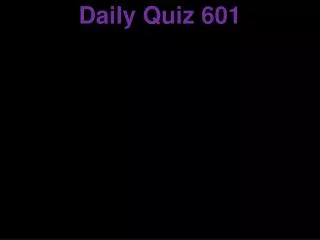 daily quiz 601