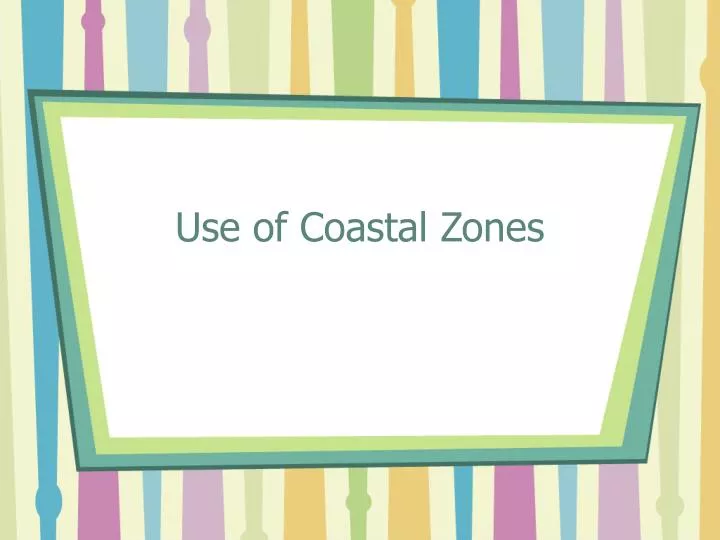use of coastal zones