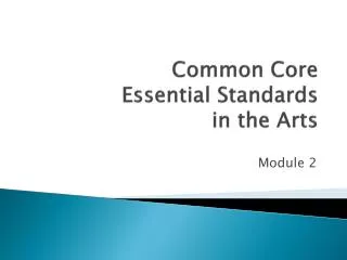 Common Core Essential Standards in the Arts