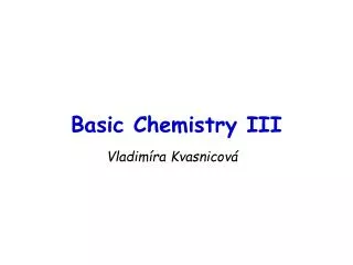 Basic Chemistry III