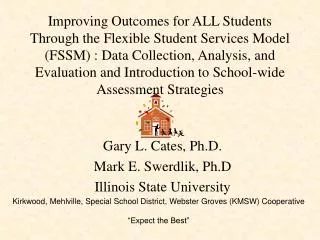 Gary L. Cates, Ph.D. Mark E. Swerdlik, Ph.D Illinois State University