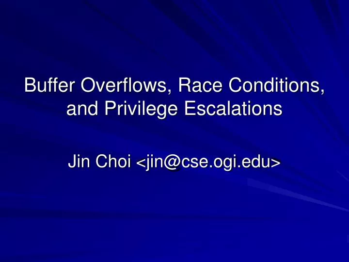 buffer overflows race conditions and privilege escalations