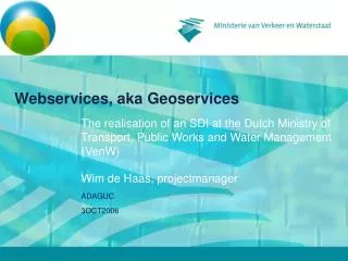 Webservices, aka Geoservices