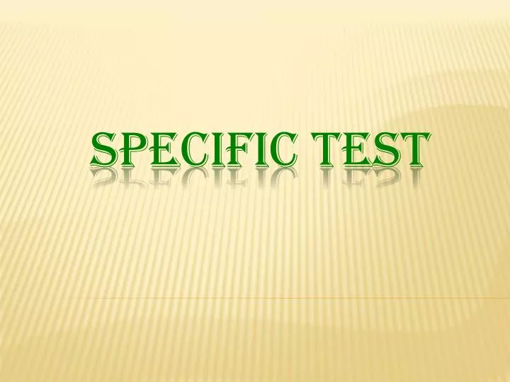 specific test