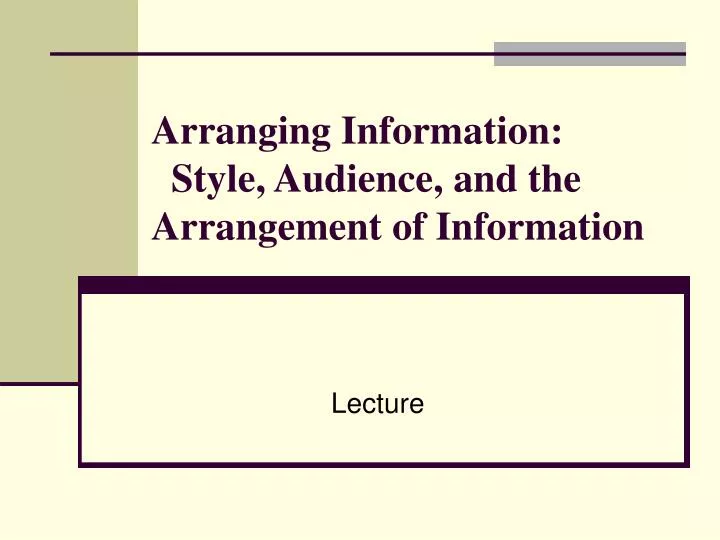 arranging information style audience and the arrangement of information