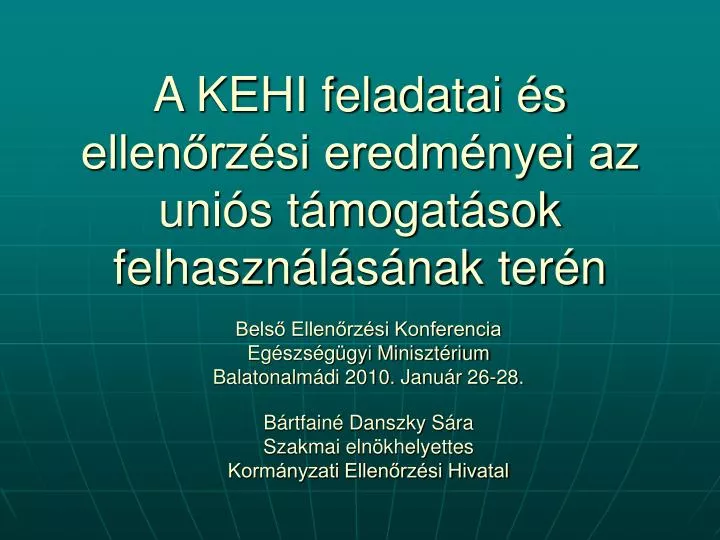 PPT - A KEHI Feladatai és Ellenőrzési Eredményei Az Uniós Támogatások ...