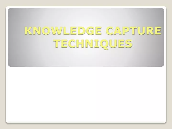 knowledge capture techniques