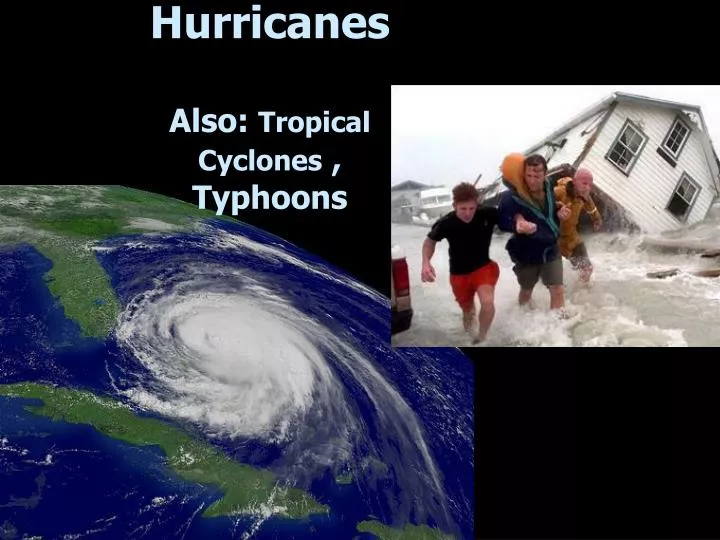 hurricanes also tropical cyclones typhoons
