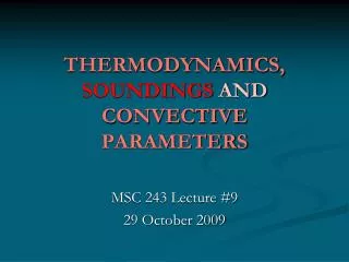 THERMODYNAMICS, SOUNDINGS AND CONVECTIVE PARAMETERS