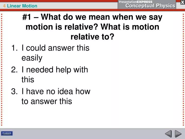 1 what do we mean when we say motion is relative what is motion relative to