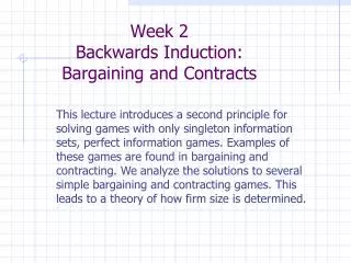 Week 2 Backwards Induction: Bargaining and Contracts