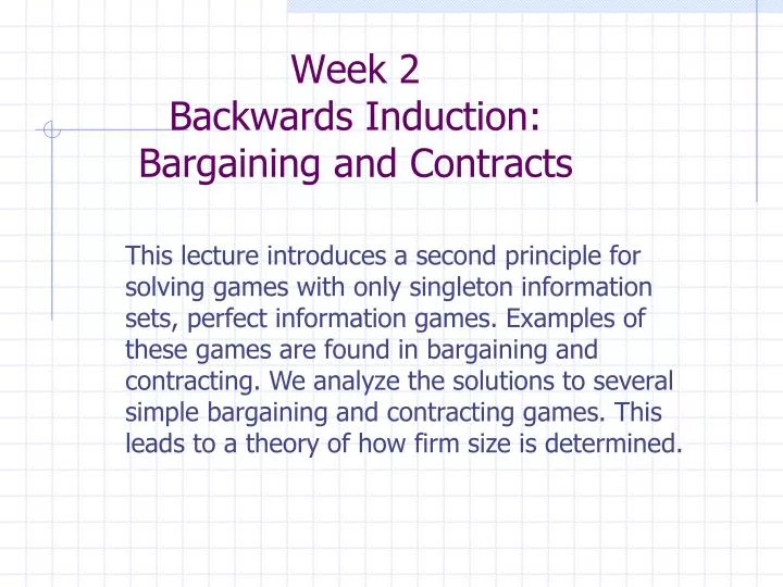 week 2 backwards induction bargaining and contracts