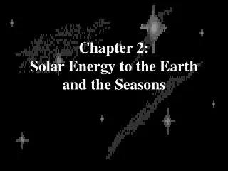 Chapter 2: Solar Energy to the Earth and the Seasons
