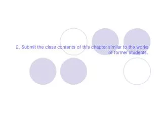 2 submit the class contents of this chapter similar to the works of former students