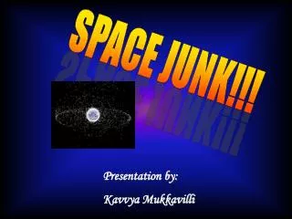 SPACE JUNK!!!
