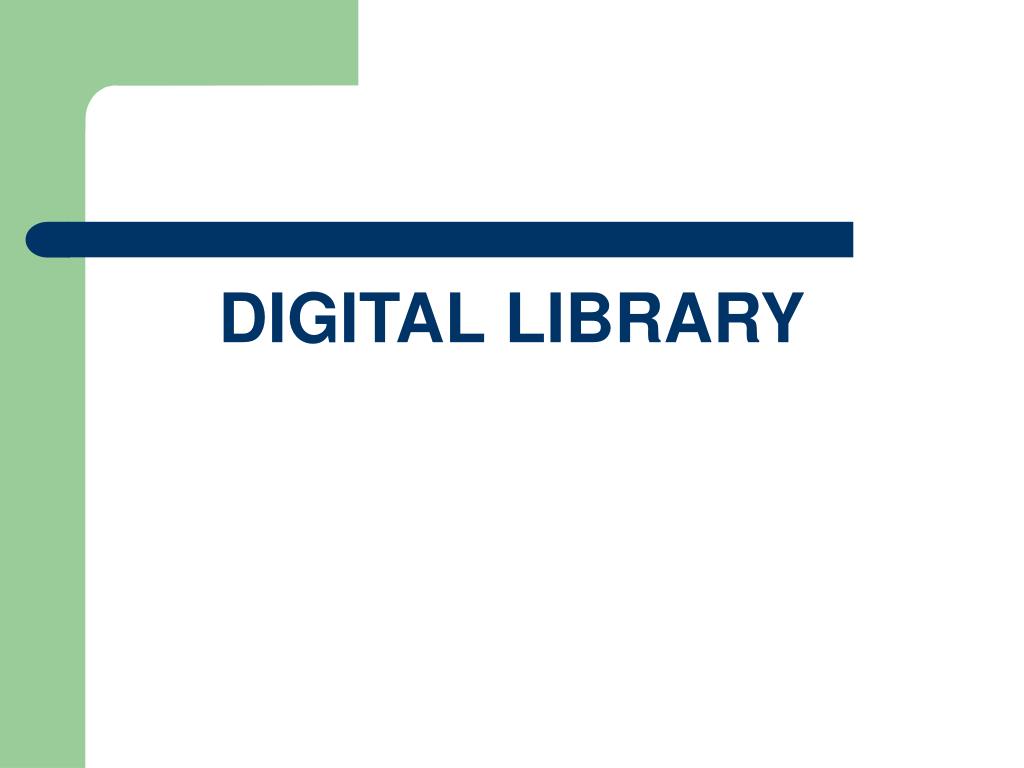 PPT - DIGITAL LIBRARY PowerPoint Presentation, free download - ID:4177238