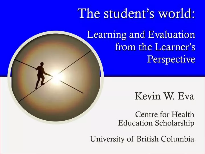 the student s world learning and evaluation from the learner s perspective