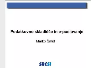 podatkovno skladi e in e poslovanje