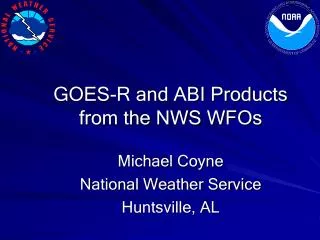 GOES-R and ABI Products from the NWS WFOs