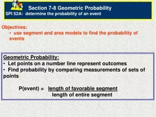 Objectives: use segment and area models to find the probability of events