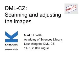 DML-CZ: Scanning and adjusting the images