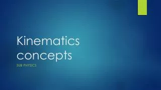 Kinematics concepts