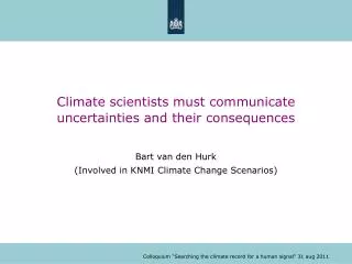 Climate scientists must communicate uncertainties and their consequences