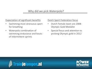 Why did we pick Waterpolo?
