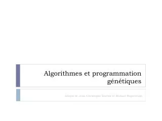 algorithmes et programmation g n tiques