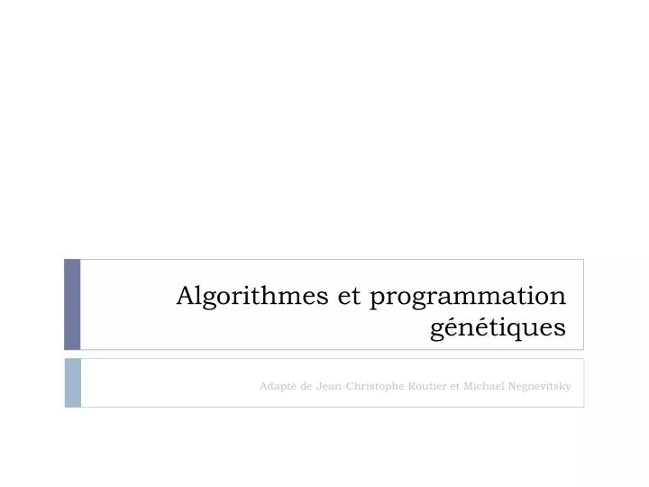 algorithmes et programmation g n tiques