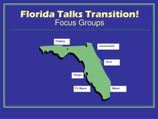 Florida Talks Transition! Focus Groups