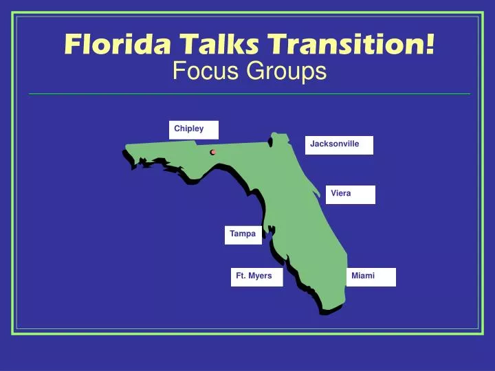 florida talks transition focus groups