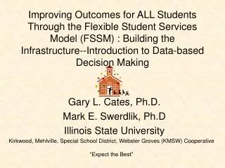 Gary L. Cates, Ph.D. Mark E. Swerdlik, Ph.D Illinois State University