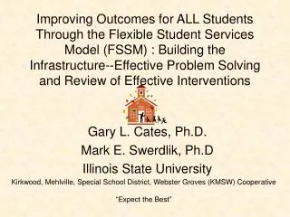 Gary L. Cates, Ph.D. Mark E. Swerdlik, Ph.D Illinois State University