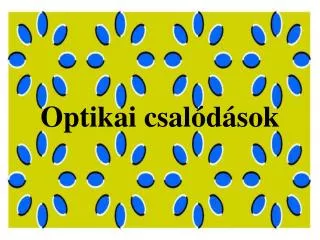 optikai csal d sok
