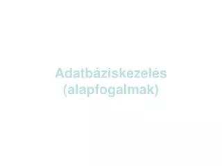 adatb ziskezel s alapfogalmak